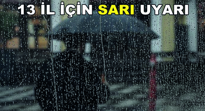 13 İl için Sarı Uyarı