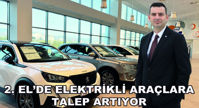 2. El’de Elektrikli Araçlara Talep Artıyor