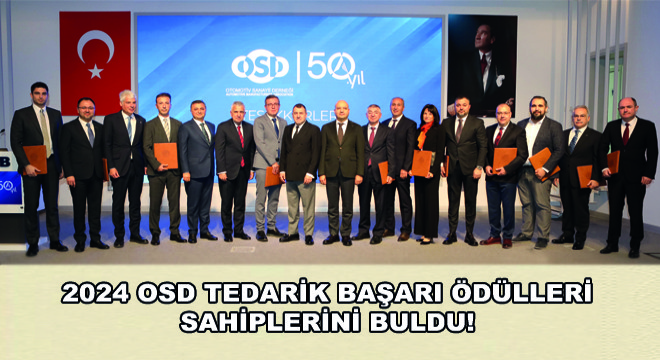 2024 OSD Tedarik Başarı Ödülleri Sahiplerini Buldu!