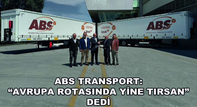 ABS Transport: Avrupa Rotasında  Yine Tırsan Dedi