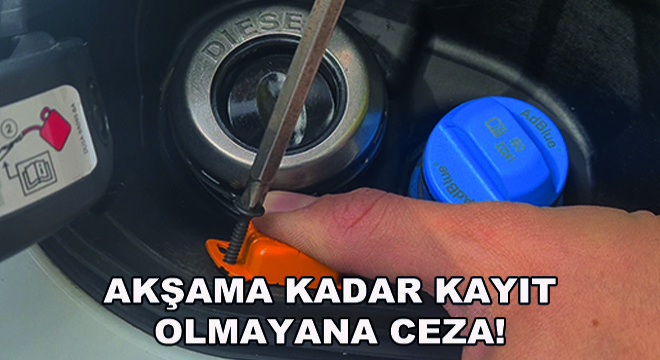 Akşama Kadar Kayıt Olmayana Ceza!