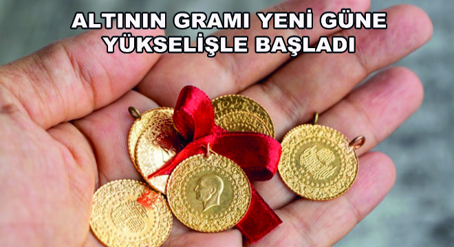 Altının Gramı Yeni Güne Yükselişle Başladı