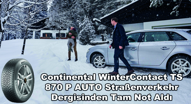 Continental WinterContact TS 870 P AUTO Straenverkehr Dergisinden Tam Not Aldı