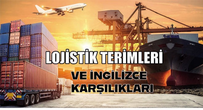 Lojistik Terimlerinin İngilizce Karşılıkları nedir?