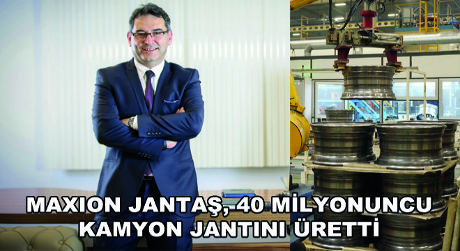 Maxion Jantaş, 40 Milyonuncu  Kamyon Jantını Üretti