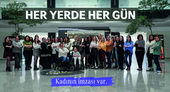 Mercedes-Benz Türk: Her Yerde, Her Gün Kadınların İmzası Var!