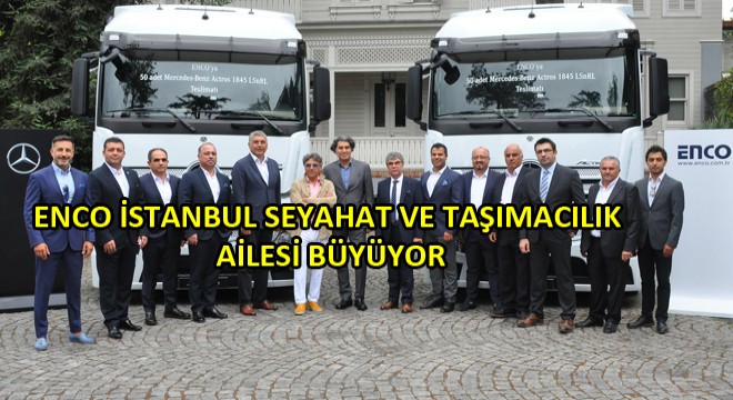 Mercedes-Benz Türk ten 50 Adet Çekici ENCO ya