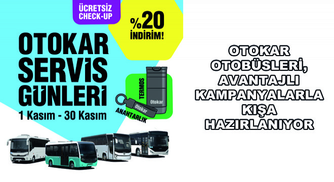 Otokar Otobüsleri, Avantajlı Kampanyalarla Kışa Hazırlanıyor