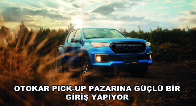 Otokar Pick-up Pazarına Güçlü Bir Giriş Yapıyor