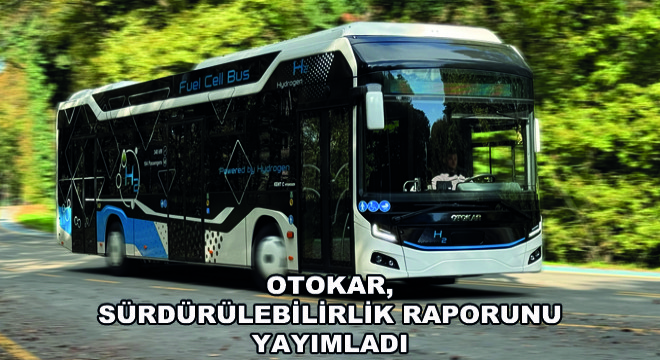 Otokar, Sürdürülebilirlik Raporunu Yayımladı