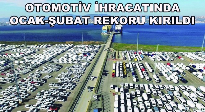 Otomotiv İhracatında Ocak-Şubat Rekoru Kırıldı