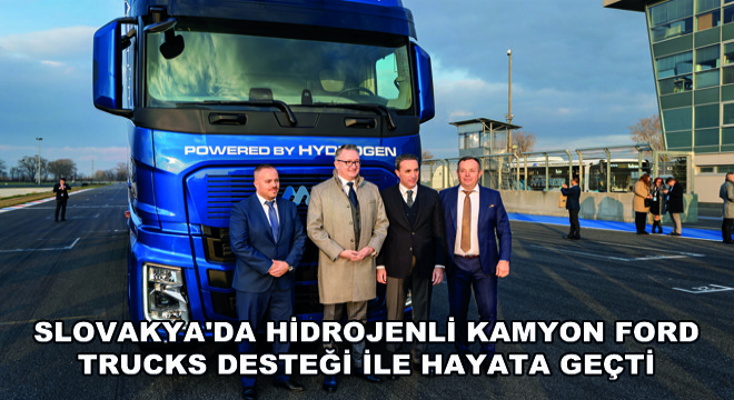 Slovakya da Hidrojenli Kamyon Ford Trucks Desteği İle Hayata Geçti