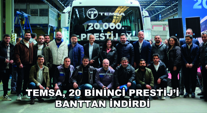 TEMSA, 20 Bininci Prestij’i Banttan İndirdi