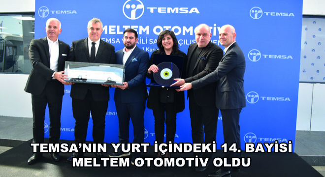 TEMSA’nın Yurt İçindeki 14. Bayisi Meltem Otomotiv Oldu