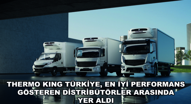 Thermo King Türkiye, En İyi Performans Gösteren Distribütörler Arasında Yer Aldı