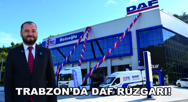 Trabzon’da DAF Rüzgarı!