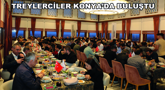 Treylerciler Konya’da Buluştu