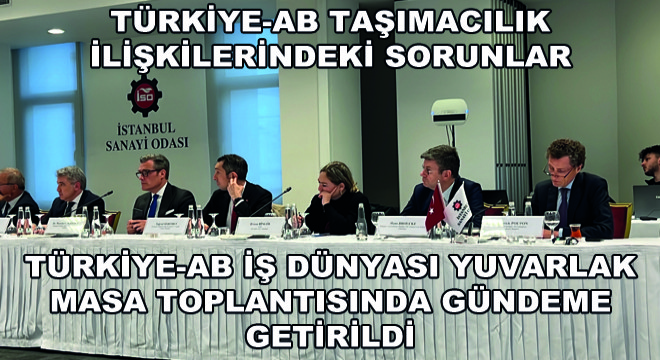 Türkiye-AB Taşımacılık İlişkilerindeki Sorunlar Gündeme Getirildi