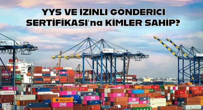 YYS VE İZİNLİ GÖNDERİCİ SERTİFİKASI na KİMLER SAHİP