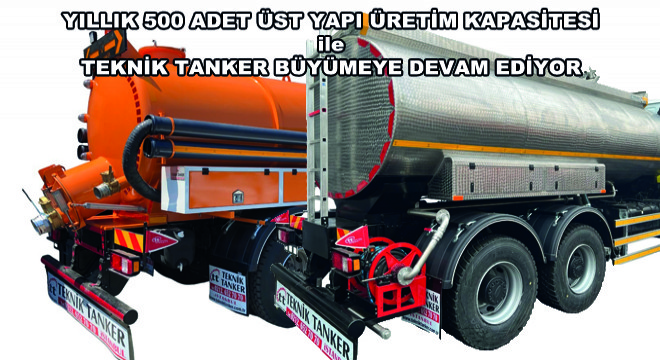 Yıllık 500 Adet Üst Yapı Üretim Kapasitesi ile Teknik Tanker Büyümeye Devam Ediyor