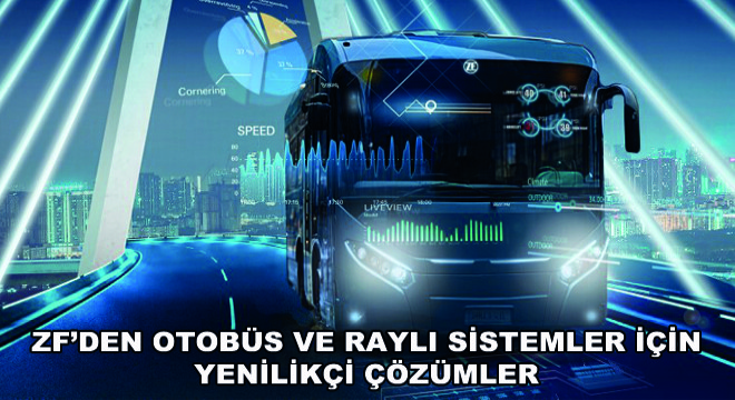 ZF’den Otobüs ve Raylı Sistemler İçin Yenilikçi Çözümler