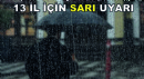 13 İl için Sarı Uyarı