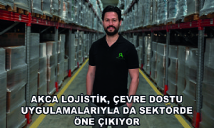 Akca Lojistik, Çevre Dostu Uygulamalarıyla Da Sektörde Öne Çıkıyor