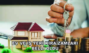 Ev ve İş Yeri Kira Zamları Belli Oldu