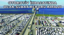 Otomotiv İhracatında Ocak-Şubat Rekoru Kırıldı