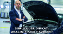 Sürücüler Dikkat: Aracınız Kışa Hazır Mı?